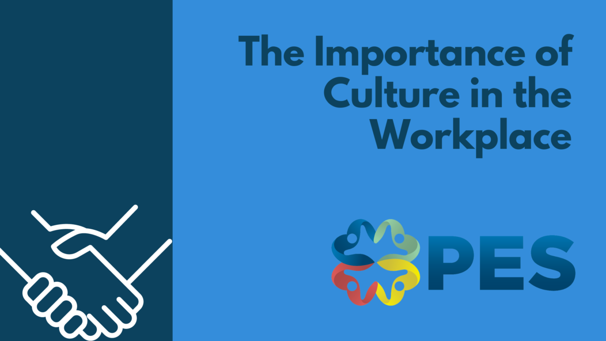 The Importance of Culture in the Workplace PES Benefits